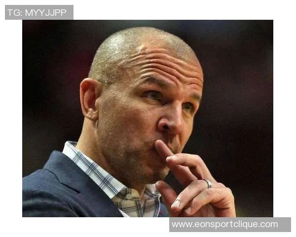 基德称本赛季关键时刻28次进球提升全队士气与信心 基德称本赛季关键时刻28次进球提升全队士气与信心